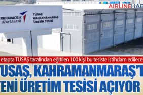 TUSAŞ, Kahramanmaraş'ta Yeni Üretim Tesisi Açıyor