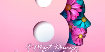 8 Mart Dünya Emekçi Kadınlar Günü: Mücadele, Başarı ve Eşitlik