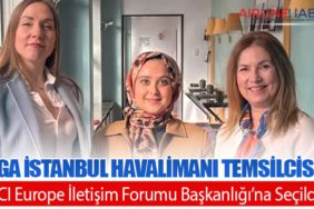 İGA İstanbul Havalimanı Temsilcisi ACI Europe İletişim Forumu Başkanlığı'na Seçildi