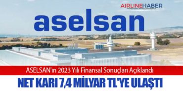 ASELSAN’ın 2023 Yılı Finansal Sonuçları Açıklandı. Net Karı 7,4 Milyar TL’ye Ulaştı
