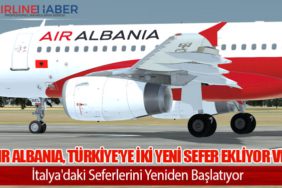 Air Albania, Türkiye'ye İki Yeni Sefer Ekliyor ve İtalya'daki Seferlerini Yeniden Başlatıyor