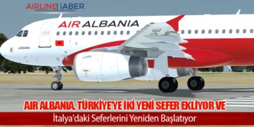 Air Albania, Türkiye’ye İki Yeni Sefer Ekliyor ve İtalya’daki Seferlerini Yeniden Başlatıyor