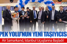 İpek Yolu'nun Yeni Taşıyıcısı: Air Samarkand, İstanbul Uçuşlarına Başladı!