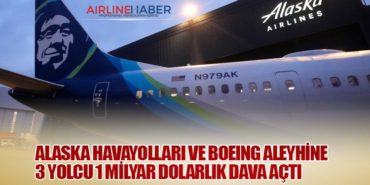 Alaska Havayolları ve Boeing aleyhine 3 yolcu 1 Milyar dolarlık dava açtı