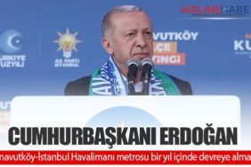 Cumhurbaşkanı Erdoğan: Arnavutköy-İstanbul Havalimanı metrosu bir yıl içinde devreye almak