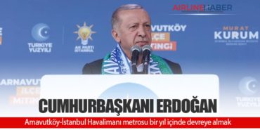 Cumhurbaşkanı Erdoğan: Arnavutköy-İstanbul Havalimanı metrosu bir yıl içinde devreye almak