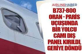 B737-800 Oran - Paris uçuşunda bir yolcu camı dış panel kırıldı, geriye döndü