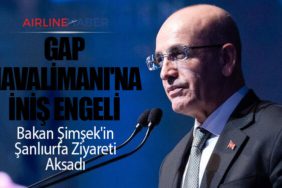 GAP Havalimanı'na İniş Engeli: Bakan Şimşek'in Şanlıurfa Ziyareti Aksadı