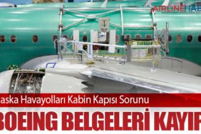 Boeing, Alaska’nın 737 MAX 9 Tapa Tipi Kapsında Yapılan İşlere İlişkin Herhangi Bir Belge Bulamıyor