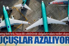 Boeing'deki kriz, havacılık sektöründe dalgalanmalara neden oluyor: Uçuşlar azalıyor