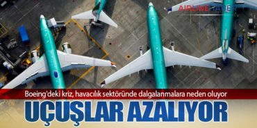 Boeing’deki kriz, havacılık sektöründe dalgalanmalara neden oluyor: Uçuşlar azalıyor