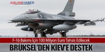 Brüksel’den Kiev’e Destek: F-16 Bakımı İçin 100 Milyon Euro Tahsis Edilecek