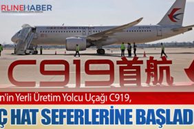 Çin'in Yerli Üretim Yolcu Uçağı C919, İç Hat Seferlerine Başladı