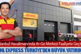 DHL Express Türkiye'den Büyük Yatırım: İstanbul Havalimanı'nda Ar-Ge Merkezi Faaliyete Geçti
