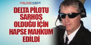Delta Pilotu Sarhoş Olduğu İçin Hapse Mahkum Edildi