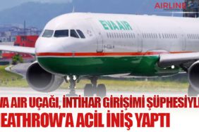 EVA Air Uçağı, İntihar Girişimi Şüphesiyle Heathrow'a Acil İniş Yaptı