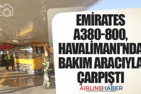 Emirates A380-800, Havalimanı'nda Bakım Aracıyla Çarpıştı