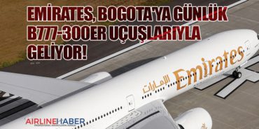 Emirates, Bogota’ya Günlük Boeing 777-300ER Uçuşlarıyla Geliyor!