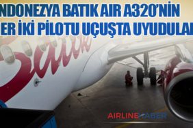Endonezya Batik Air A320’nin her iki pilotu uçuşta uyudular