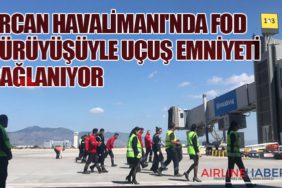 Ercan Havalimanı'nda FOD Yürüyüşüyle Uçuş Emniyeti Sağlanıyor