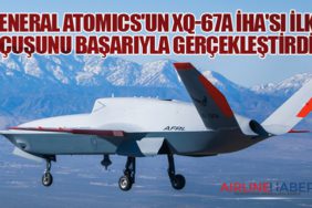 General Atomics'un XQ-67A İHA'sı İlk Uçuşunu Başarıyla Gerçekleştirdi