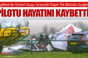 İngiltere'de Gösteri Uçuşu Sırasında Düşen Tek Motorlu Uçağın Pilotu Hayatını Kaybetti