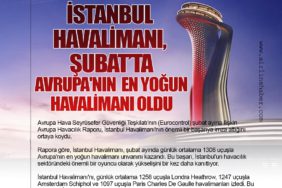 İstanbul Havalimanı, Şubat'ta Avrupa'nın En Yoğun Havalimanı Oldu