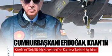 Cumhurbaşkanı Erdoğan, KAAN’ın Türk Silahlı Kuvvetleri’ne Katılma Tarihini Açıkladı