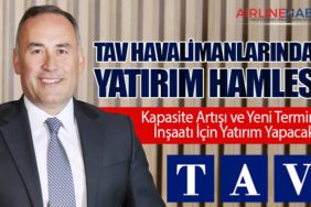 TAV Havalimanlarından Yatırım Hamlesi. Kapasite Artışı ve Yeni Terminal İnşaatı İçin Yatırım Yapacak