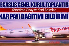 Pegasus Genel Kurul Toplantısı: Yönetime Onay ve Yeni Adımlar. Kar Payı Dağıtımı Bildirimi