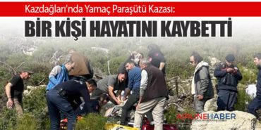 Kazdağları’nda Yamaç Paraşütü Kazası: Bir Kişi Hayatını Kaybetti