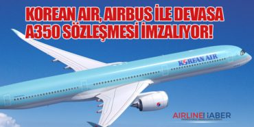 Korean Air, Airbus ile Devasa A350 Sözleşmesi İmzalıyor!