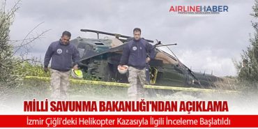 Milli Savunma Bakanlığı’ndan Açıklama: İzmir Çiğli’deki Helikopter Kazasıyla İlgili İnceleme Başlatıldı
