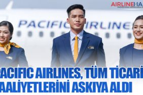 Pacific Airlines, tüm ticari faaliyetlerini askıya aldı