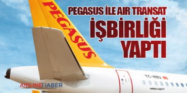 Pegasus Havayolları ile Air Transat İşbirliği Yaptı