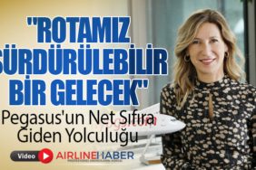 "Rotamız Sürdürülebilir Bir Gelecek" Pegasus'un Net Sıfıra Giden Yolculuğu