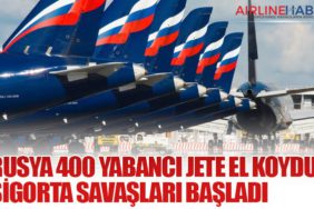 Rusya 400 yabancı jete el koydu, sigorta savaşları başladı