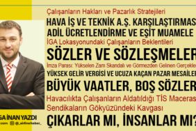 Sözler ve Sözleşmeler: Havacılıkta Verilen Vaatlerin İzleri. Sendika Politikalarında Çelişkiler: Yüksek Gelir Vergisi ve Ucuza Kaçan Pazar Mesaileri