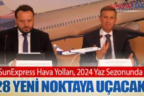 SunExpress Hava Yolları, 2024 Yaz Sezonunda 28 Yeni Noktaya Uçacak