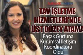 TAV İşletme Hizmetleri'nde Üst Düzey Atama: Başak Gürtuna Kurumsal İletişim Koordinatörü Oldu