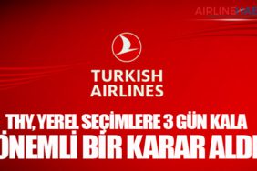 THY, Yerel Seçimlere 3 Gün Kala Önemli Bir Karar Aldı
