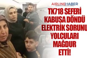 TK718 Seferi Kabusa Döndü. Elektrik Sorunu Yolcuları Mağdur Etti!