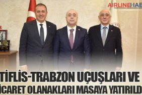 Tiflis-Trabzon Uçuşları ve Ticaret Olanakları Masaya Yatırıldı