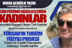 Gökyüzünü Güzelleştiren Kadınlar: Havacılıkta Başarıya Ulaşan Türk Kadınlar - TÜRSAB'ın Turizm Yüzyılı Projesi: Türkiye'nin Turistik Potansiyelini Artırmaya Yönelik Adımlar