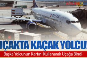 Uçakta kaçak yolcu! Başka Yolcunun Kartını Kullanarak Uçağa Bindi