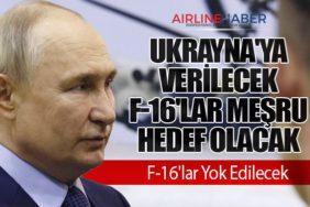 Putin: Ukrayna'ya Verilecek F-16'lar Meşru Hedef Olacak