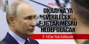 Putin: Ukrayna’ya Verilecek F-16’lar Meşru Hedef Olacak