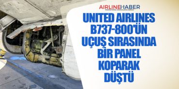United Airlines B737-800’ün uçuş sırasında bir panel koparak düştü
