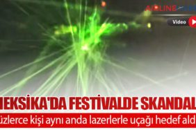 Meksika'da Festivalde Skandal! Yüzlerce kişi aynı anda lazerlerle uçağı hedef aldı!