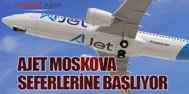 AJet Moskova Seferlerine Başlıyor